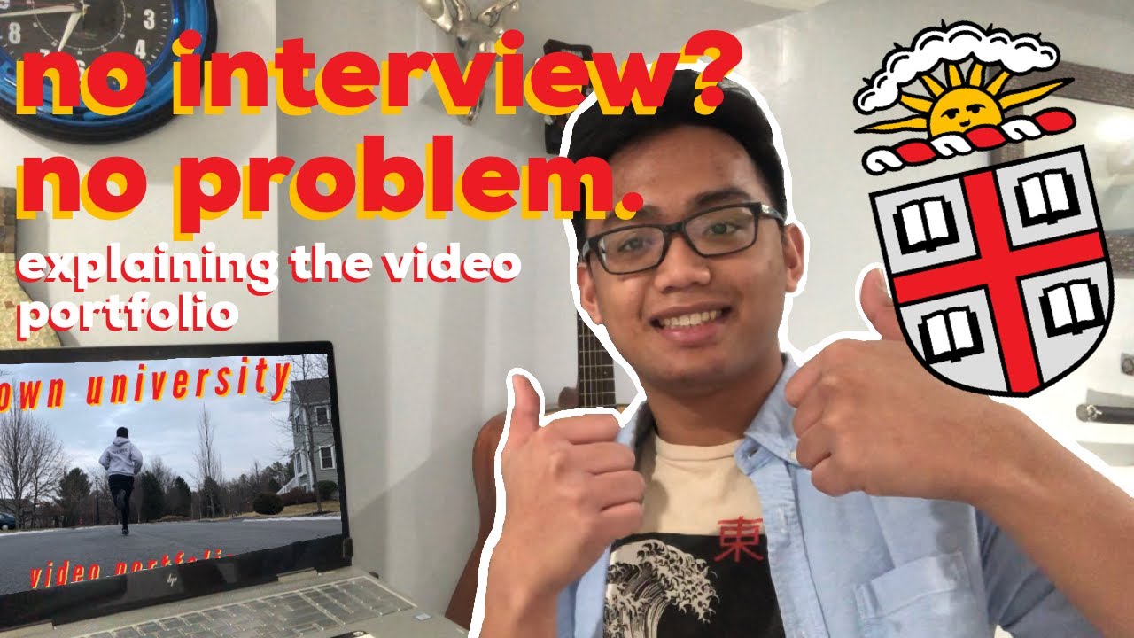 Explaining the Brown Video Portfolio (Getting into the Ivy League without an Interview)