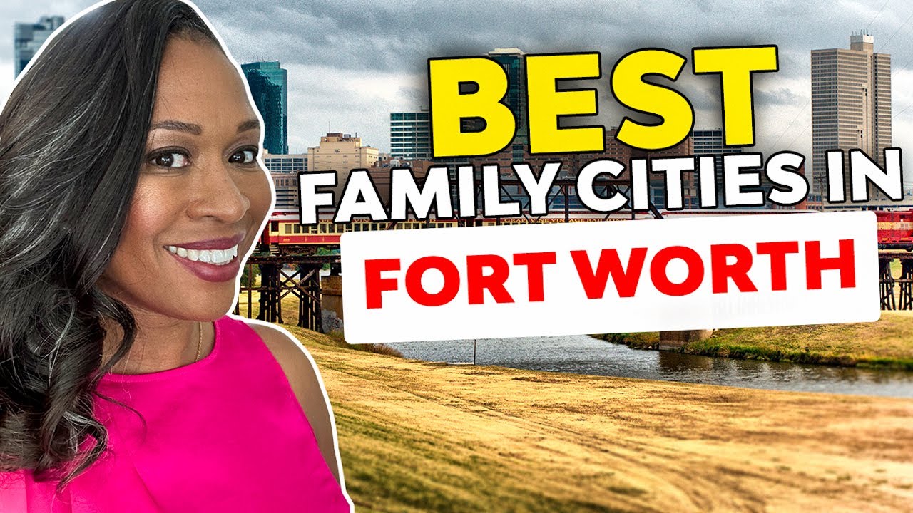 5 Best Places To Live In Fort Worth Texas For Families