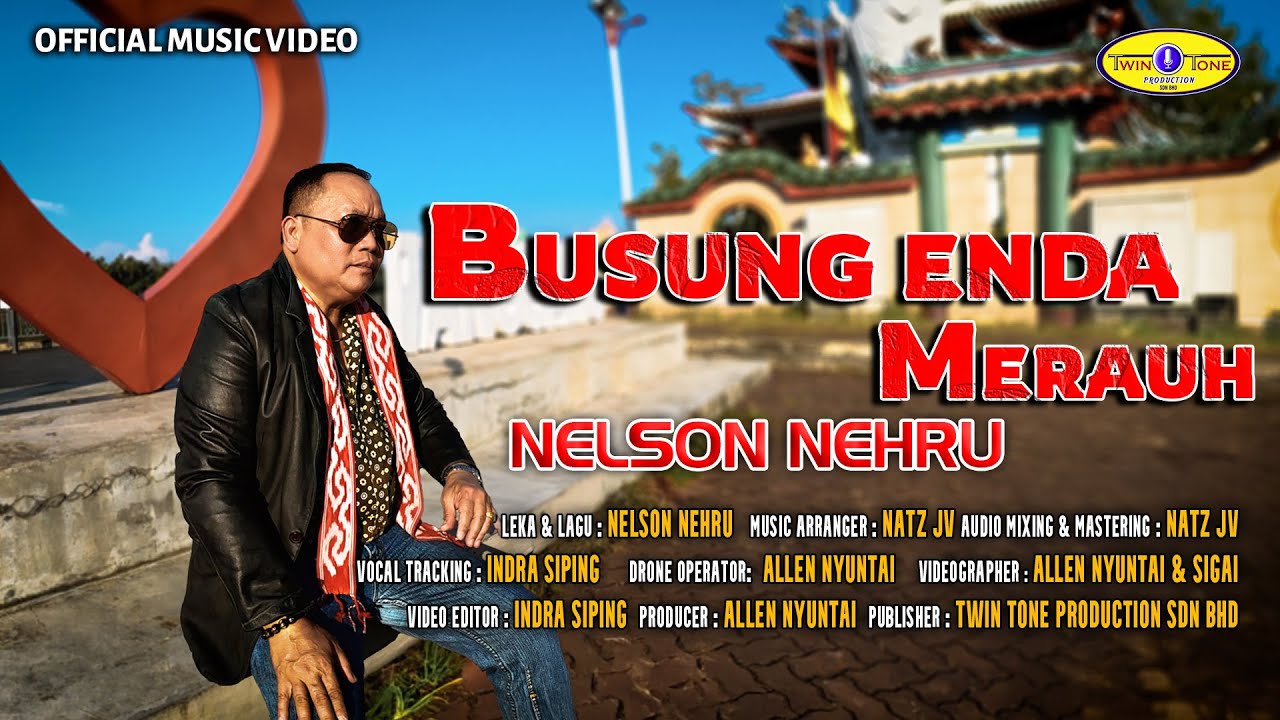 BUSUNG ENDA MERAUH - NELSON NEHRU ( OFFICIAL MUSIC VIDEO )