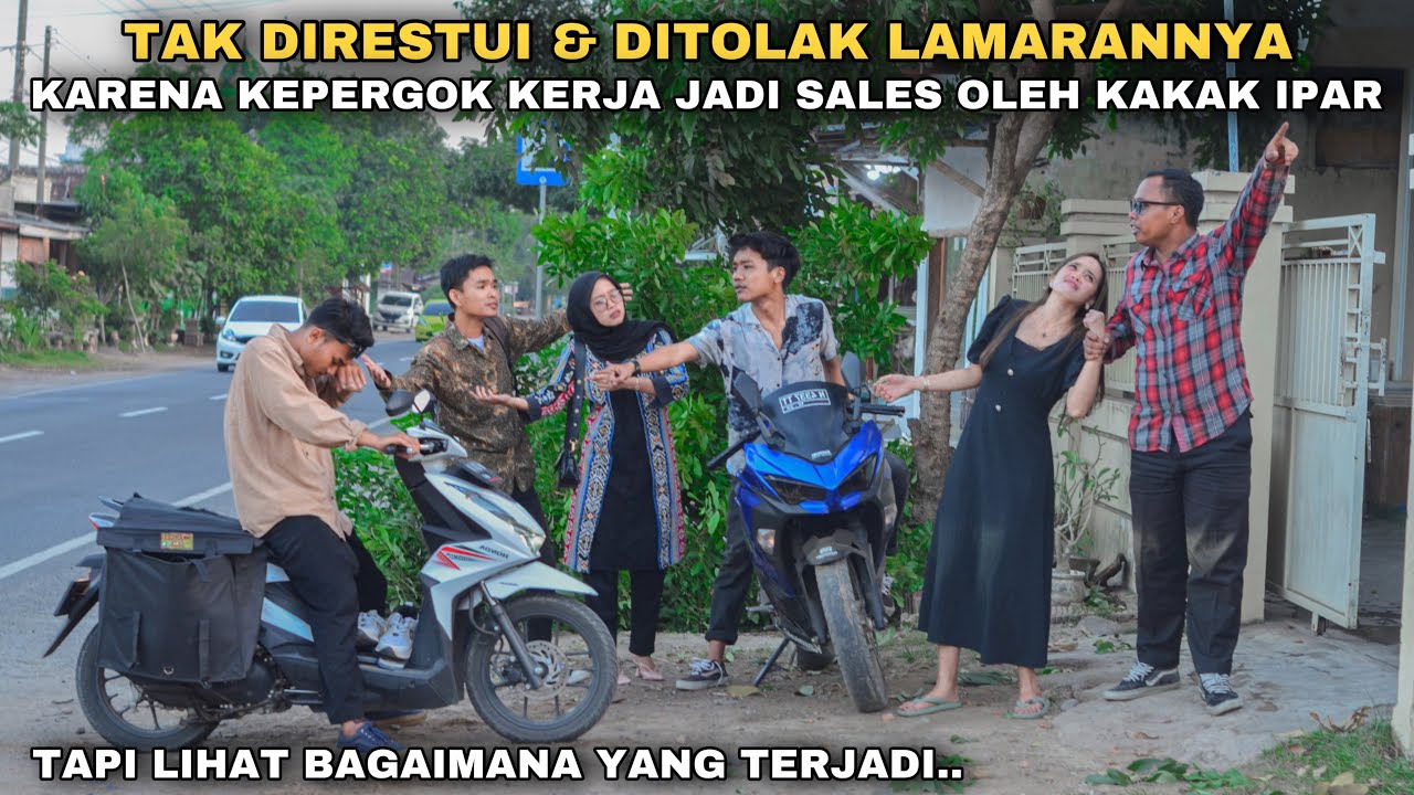 TAK DIRESTUI & DITOLAK LAMARANNYA KARENA KEPERGOK KERJA JADI SALES OLEH KAKAK IPAR!! tapi ternyata..