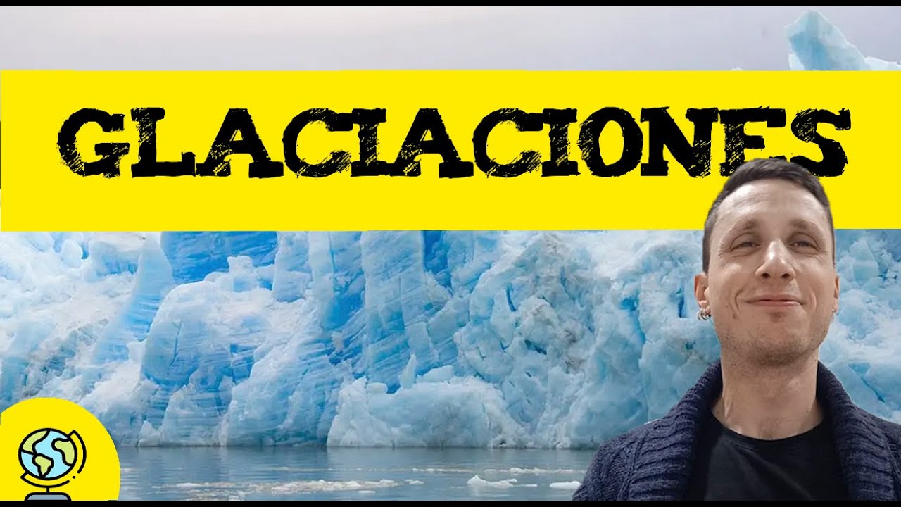 Glaciaciones 🧊 que son?