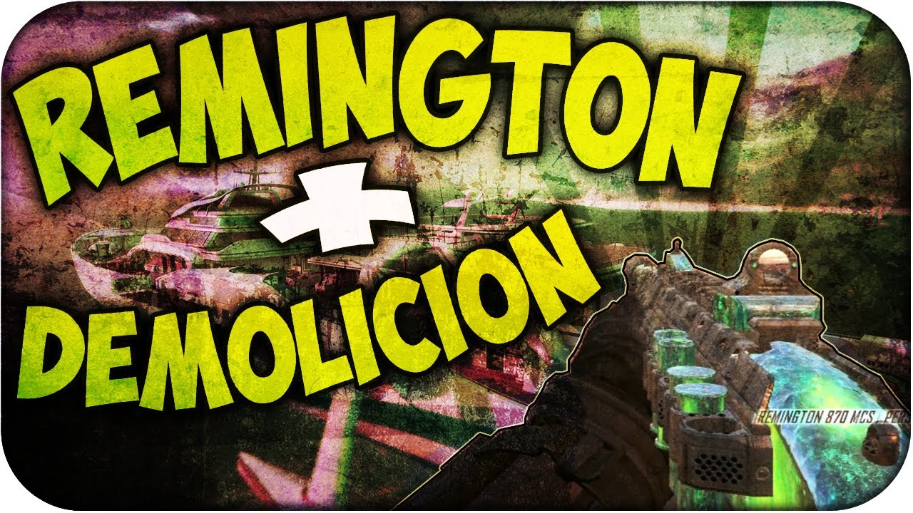 Remington + Demolición!! - Black Ops 2