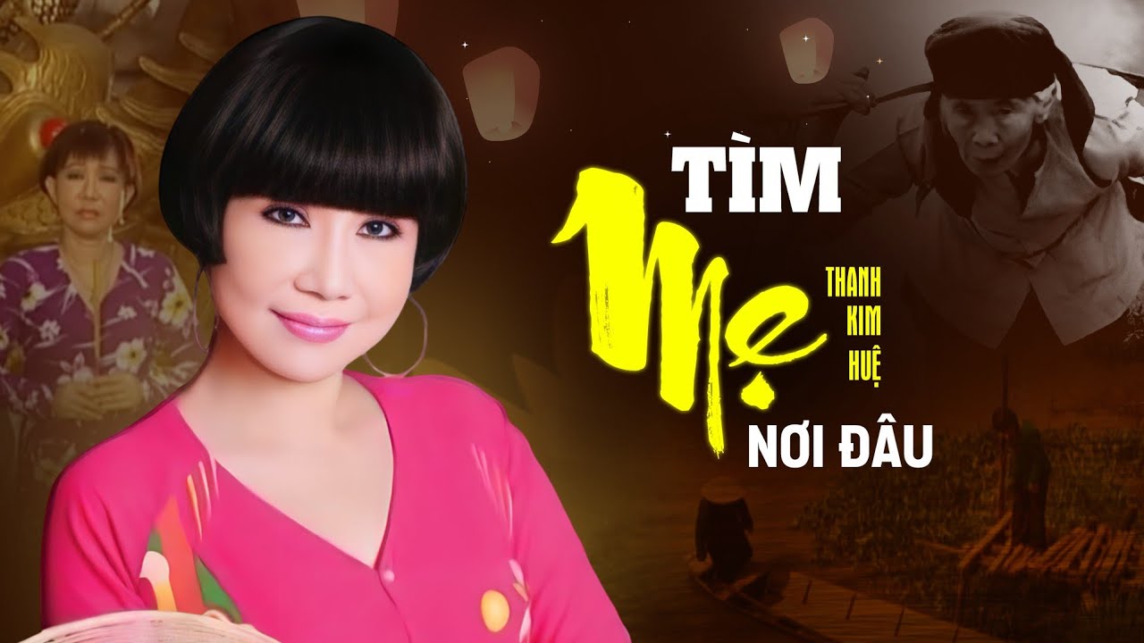Tân Cổ Tìm Mẹ Nơi Đâu - Thanh Kim Huệ | Tân Cổ Giao Duyên Hát Về Mẹ Hay Nhất