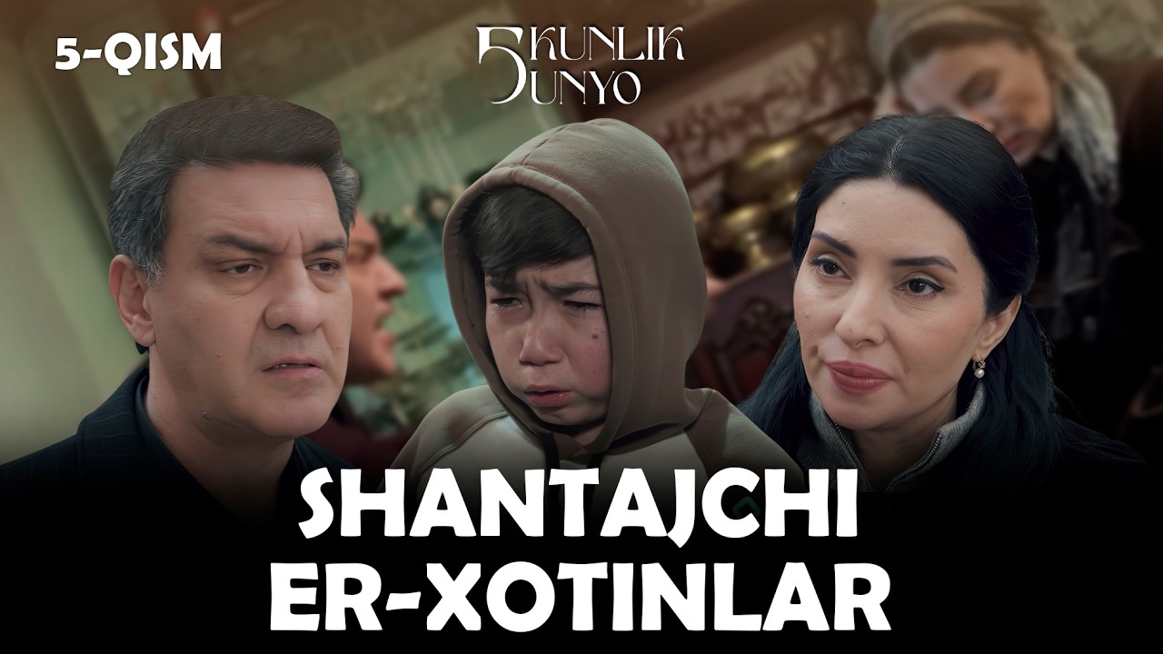 Shantajchi er-xotinlar... Besh kunlik dunyo (5-qism)