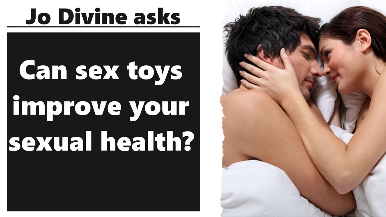 Can Sex Toys Improve Sexual Health? Video by Jo Divine www.jodivine.com