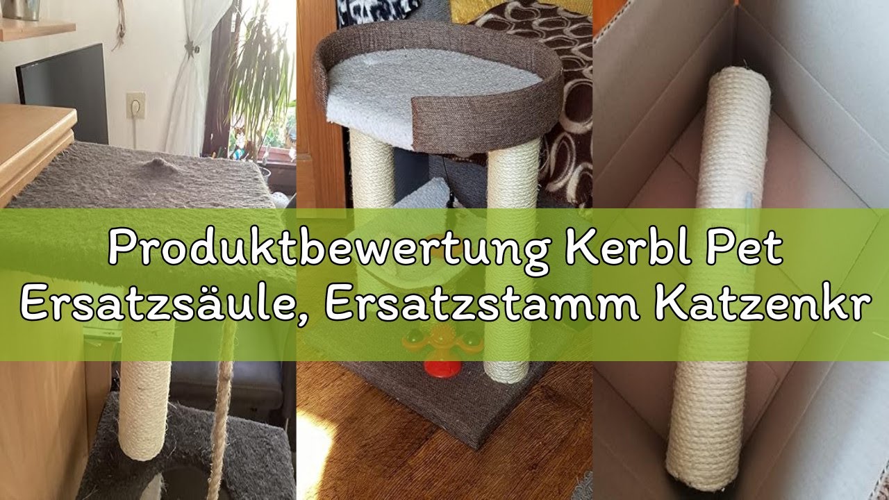 Produktbewertung Kerbl Pet Ersatzsäule, Ersatzstamm Katzenkratzbaum, Sisalsäule, 30cm, ø 9cm, beige,