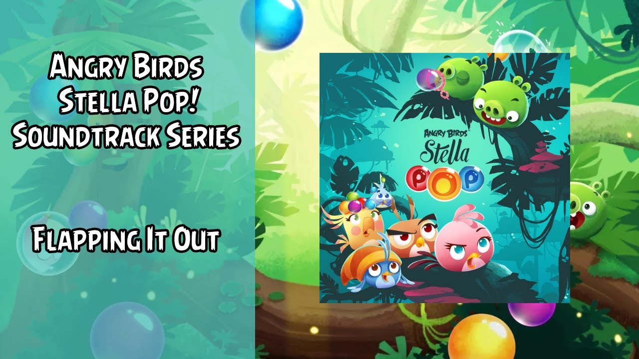 Angry Birds Stella Pop! Soundtrack | Flapping It Out | ABSFT