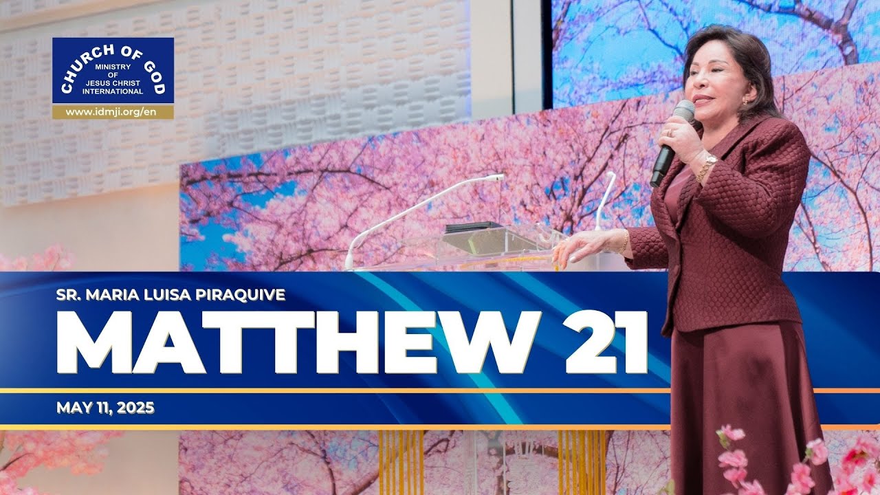 Sermon: Matthew 21 - May 11, 2025 - Sister Maria Luisa Piraquive