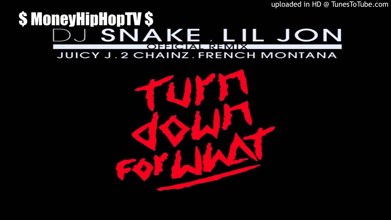 Lil Jon - Turn Down For What (Remix) Ft. Juicy J, 2 Chainz & French Montana.
