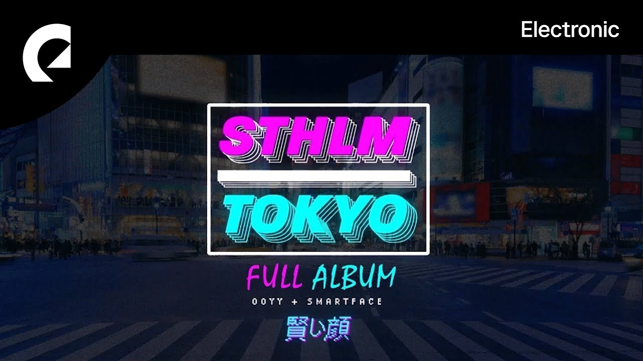 Ooyy, Smartface - STHLM-Tokyo (Full Album Visualizer)