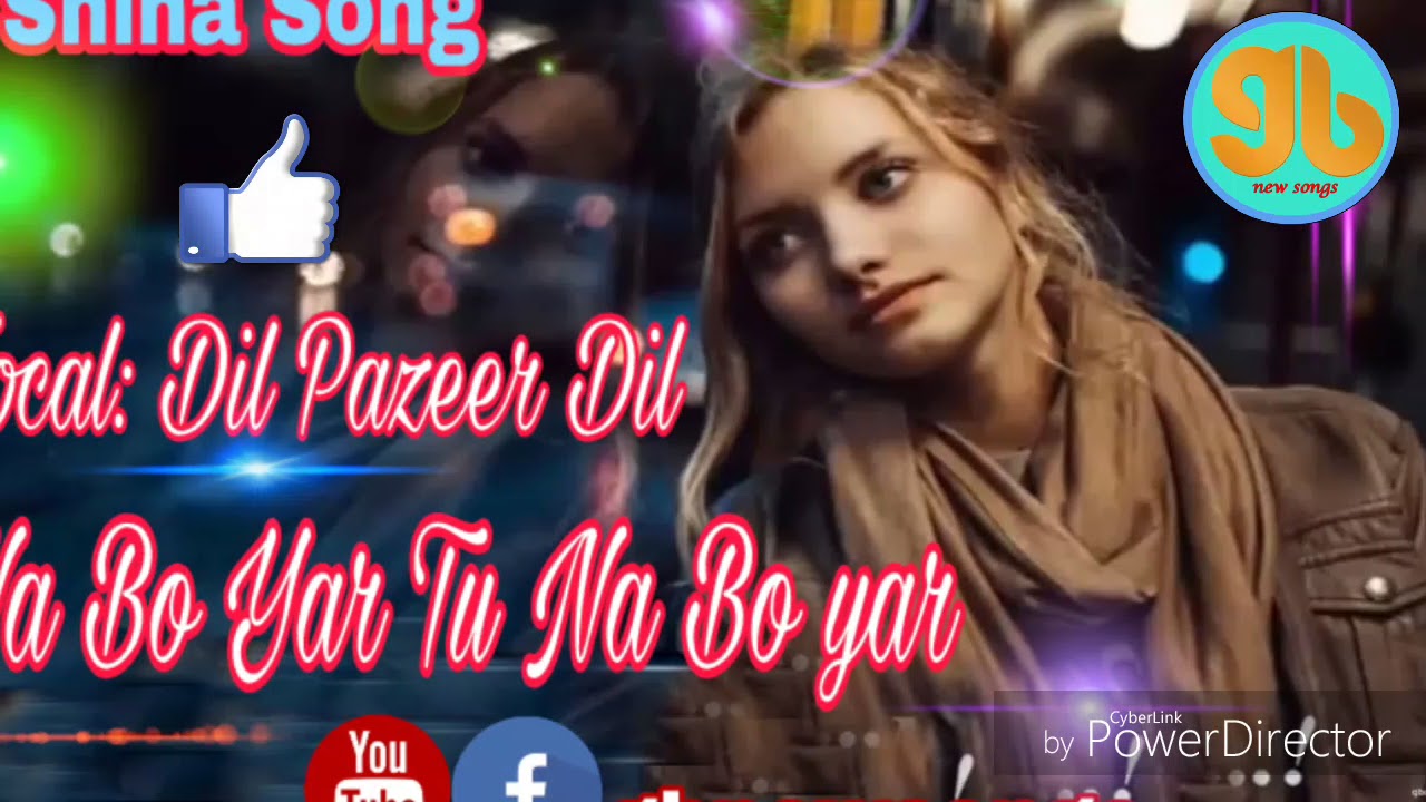 Shina Song ||Na Bo Yar Tu Na Bo|| Dil Pazeer Dil ||Gb New Songs