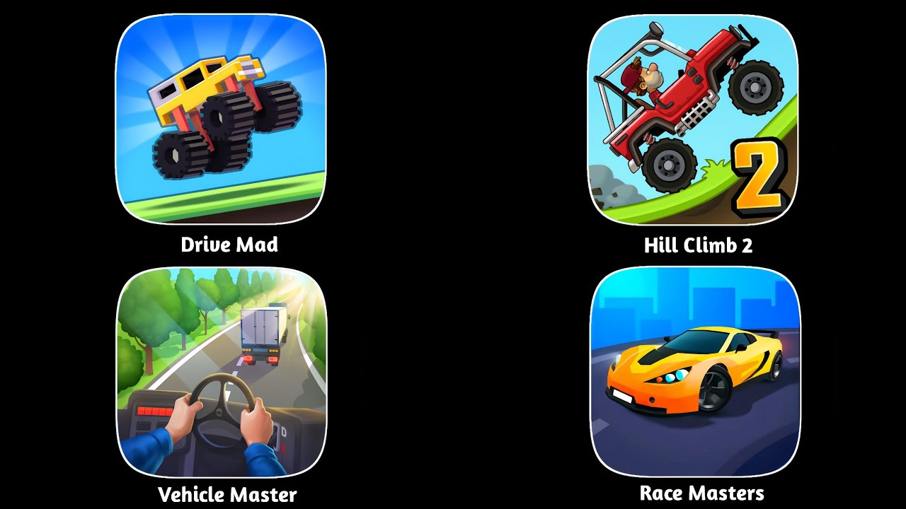 Drive Mad, Hill Climb 2, Vehicle Master, Race Masters 