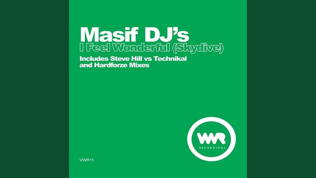 I Feel Wonderful (Sky Dive) (Steve Hill & Technikal Mix)