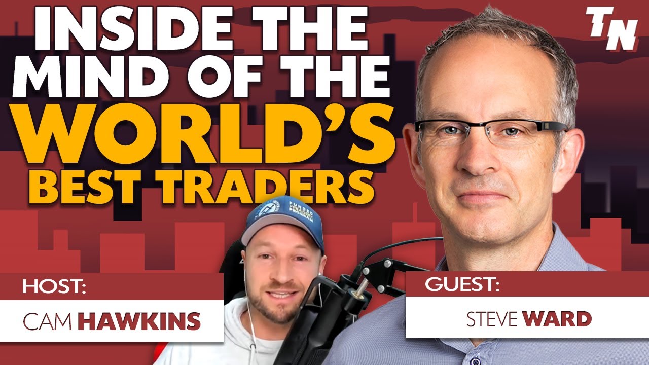 A Look Inside the Mind of the World's Best Traders w/ Steve Ward