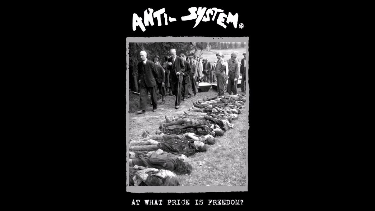 Anti System :  At What Price Is Freedom