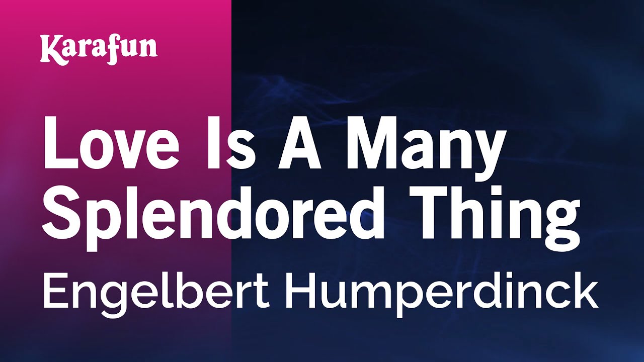 Love Is a Many Splendored Thing - Engelbert Humperdinck | Karaoke Version | KaraFun
