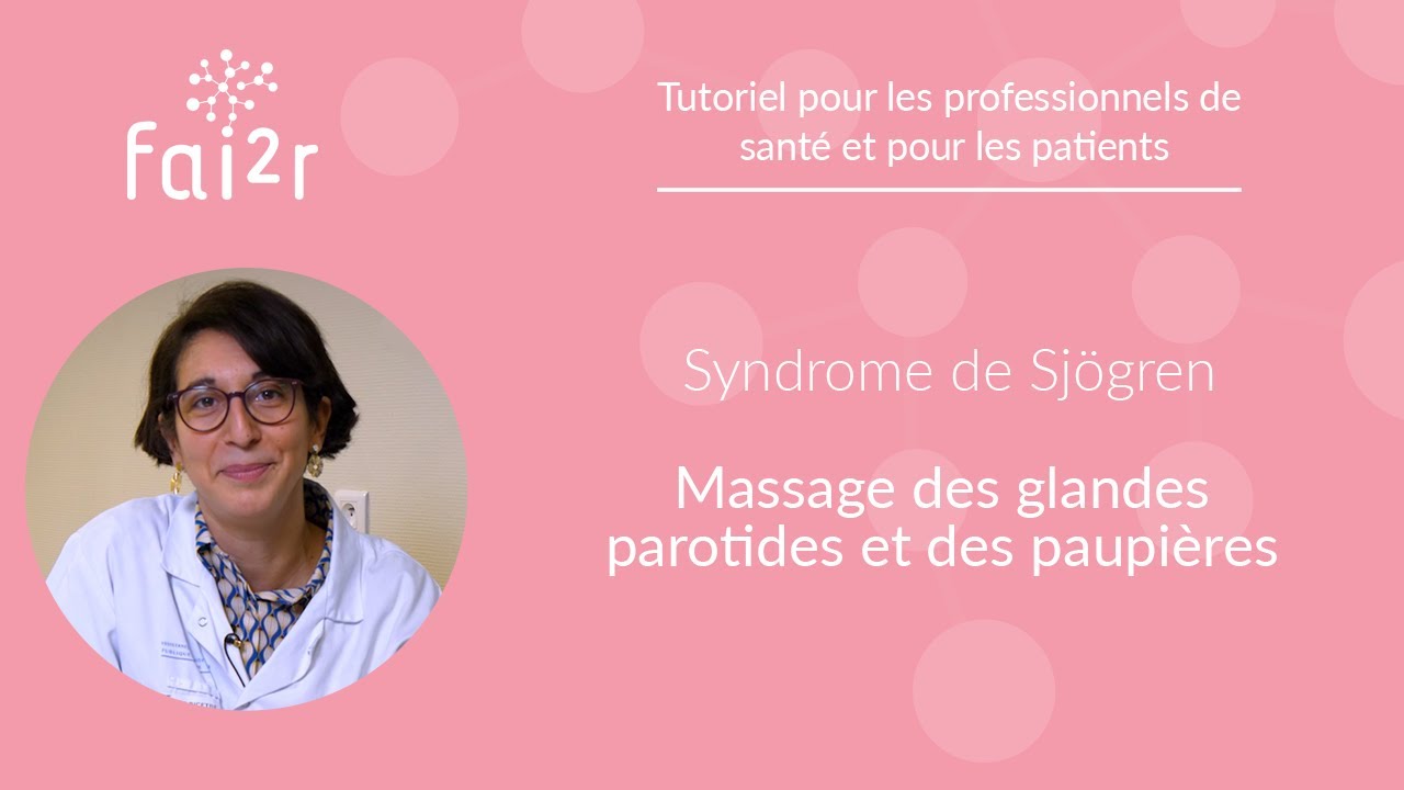 Syndrome de Sjögren : Massage des glandes parotides et des paupières