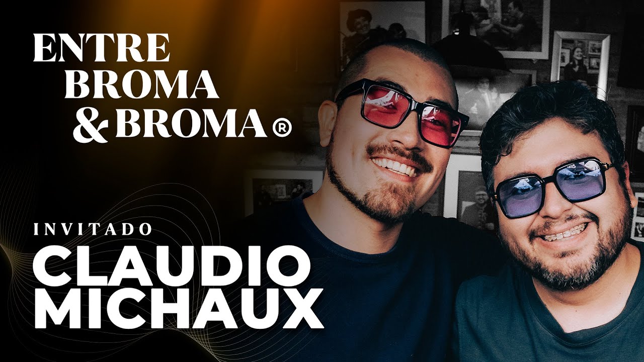 Entre Broma y Broma | Claudio MIchaux