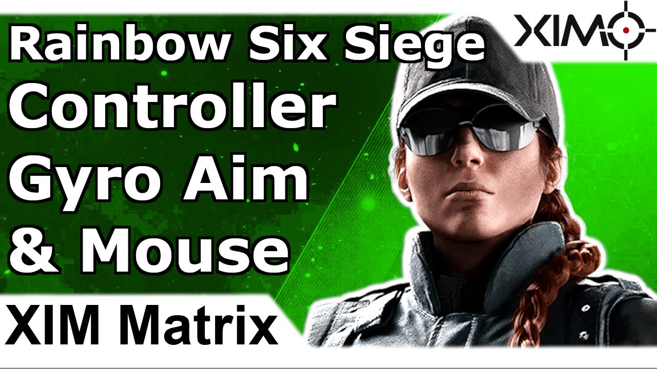 XIM Matrix - Rainbow Six Siege Controller Gyro & Mouse Gameplay