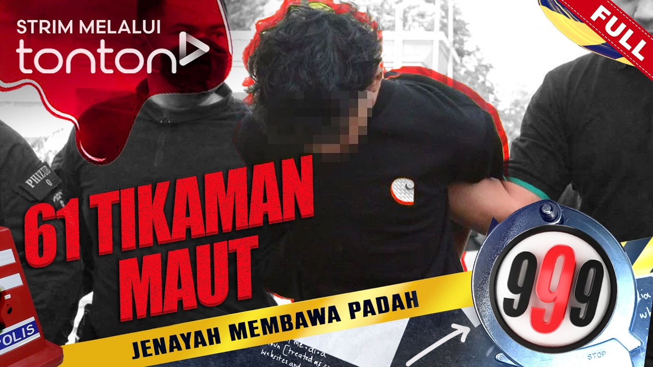 [FULL] 999 (2026) | 12 May - 61 Tikaman Maut | Tonton