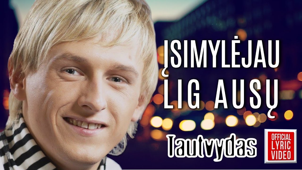 Tautvydas - Įsimylėjau Lig Ausų (Official Lyric Video). Lietuvi&scaron;kos Dainos