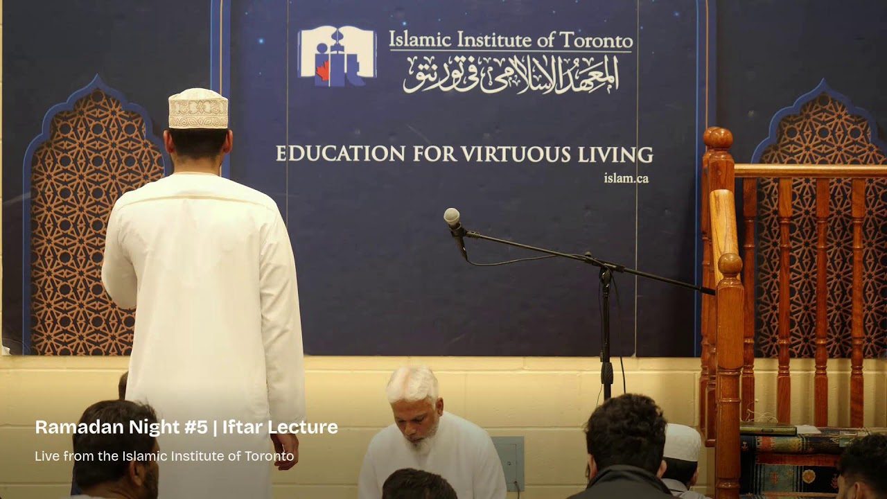 Ramadan Night # 5 Iftar Lecture | Islamic Institute of Toronto