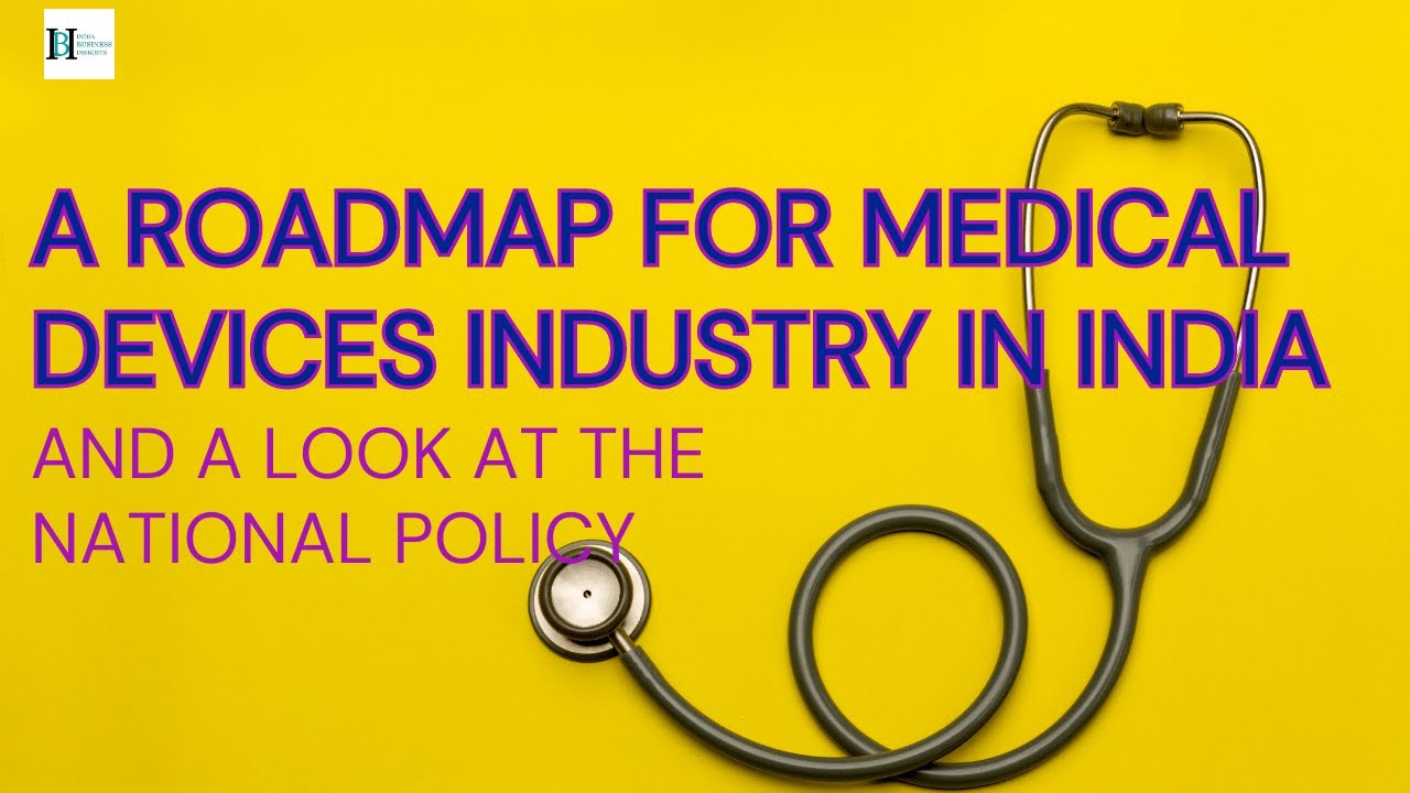 A Roadmap for India's Medical Devices Industry & National Medical Devices Policy 2023: