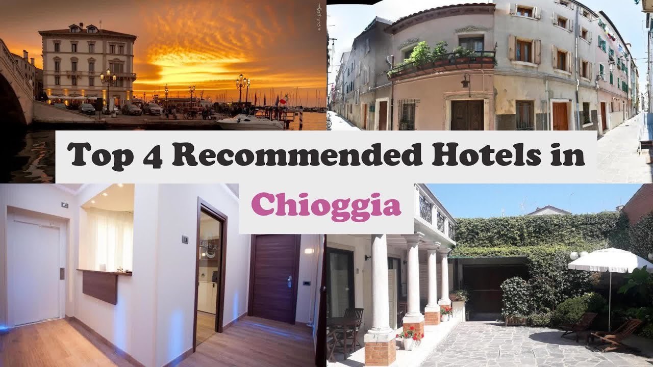 Top 4 Recommended Hotels In Chioggia | Top 4 Best 4 Star Hotels In Chioggia