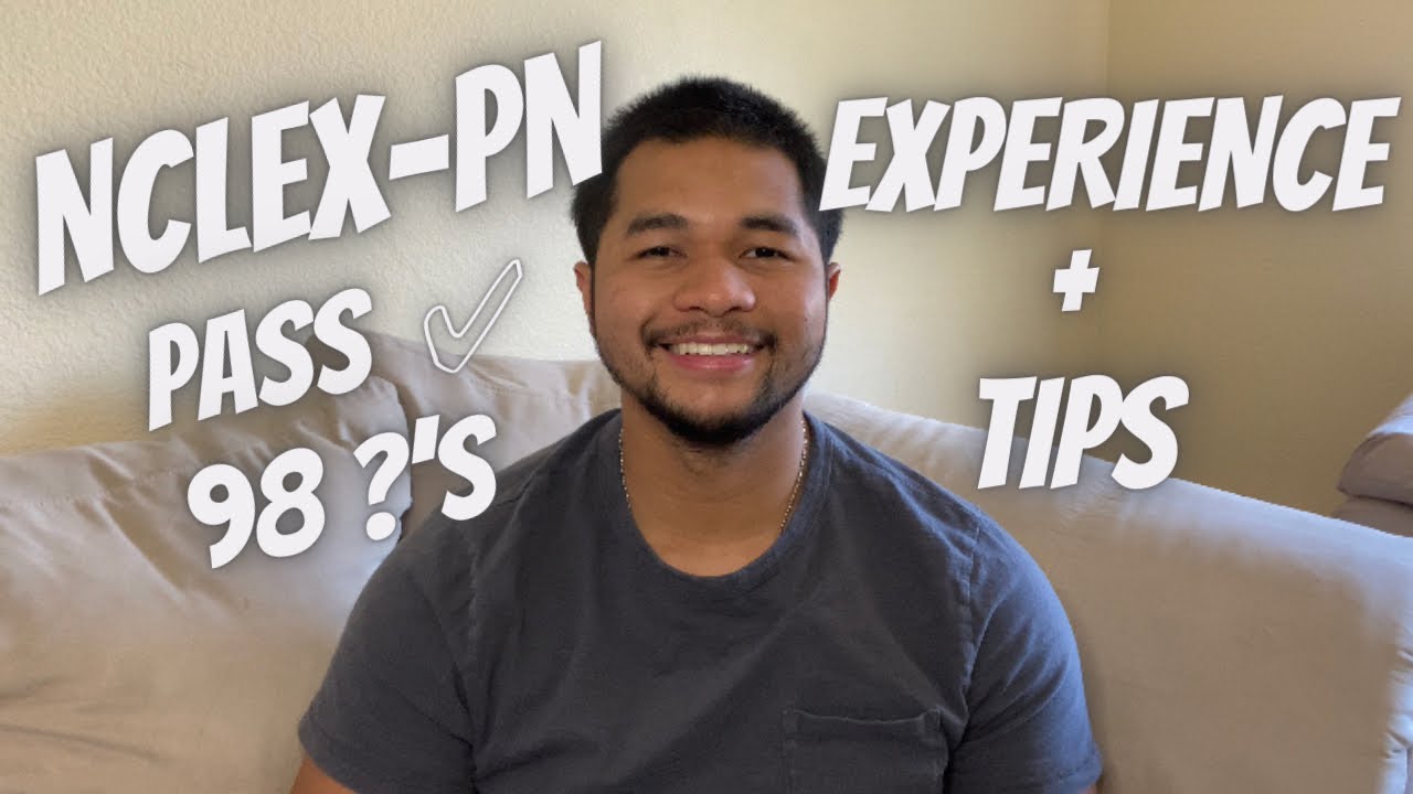 HOW I PASSED THE NCLEX-PN | MY EXPERIENCE & TIPS | 98 QUESTIONS