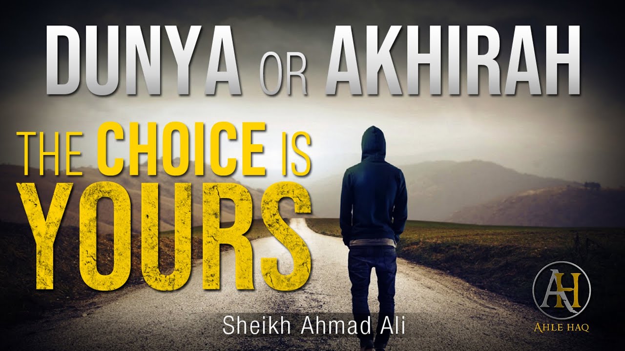 Dunya Or Akhirah | The Choice Is Yours [Scary Reminder] | Sheikh Ahmad Ali