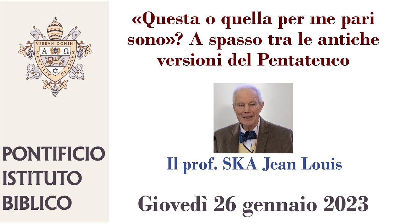 Prof Ska -  «Questa o quella per me pari sono»? A spasso tra le antiche versioni del Pentateuco