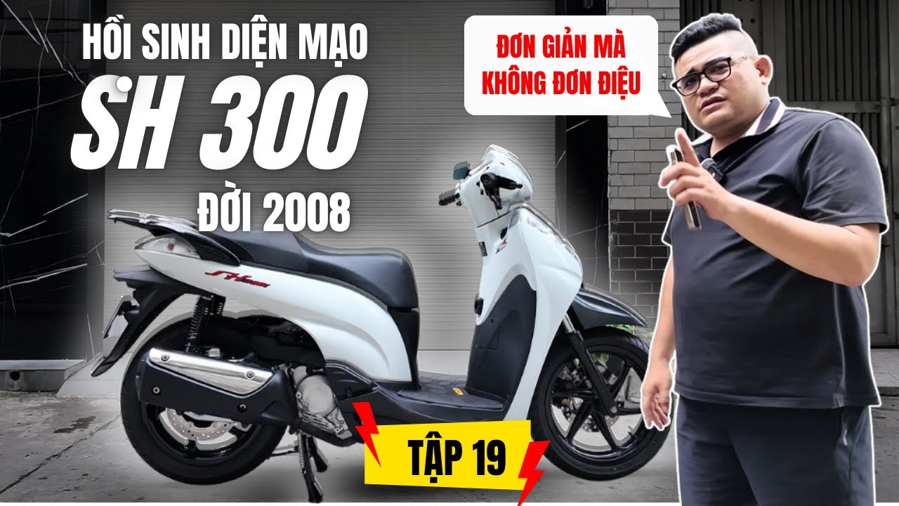 Hồi Sinh Diện Mạo SH 300 Đời 2008 - Đơn Giản Nhưng Không Đơn Điệu  | Tâm Đắc Shop