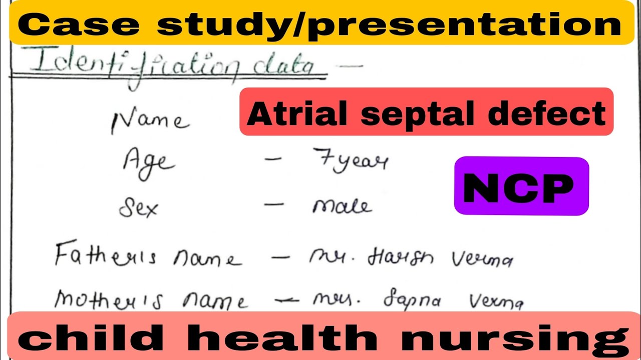 Case Study/presentation on Atrial septal defect| NCP|