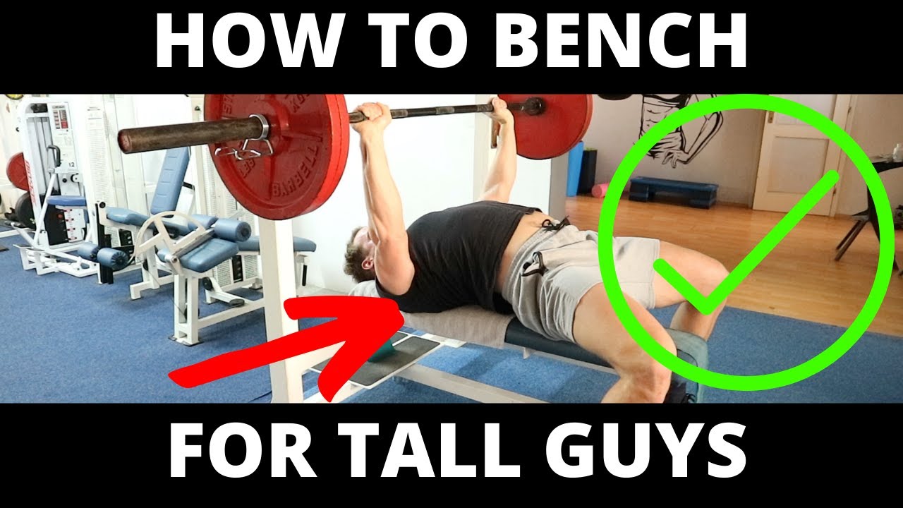 How To Bench Press For Tall Guys and Long Arms 2.0