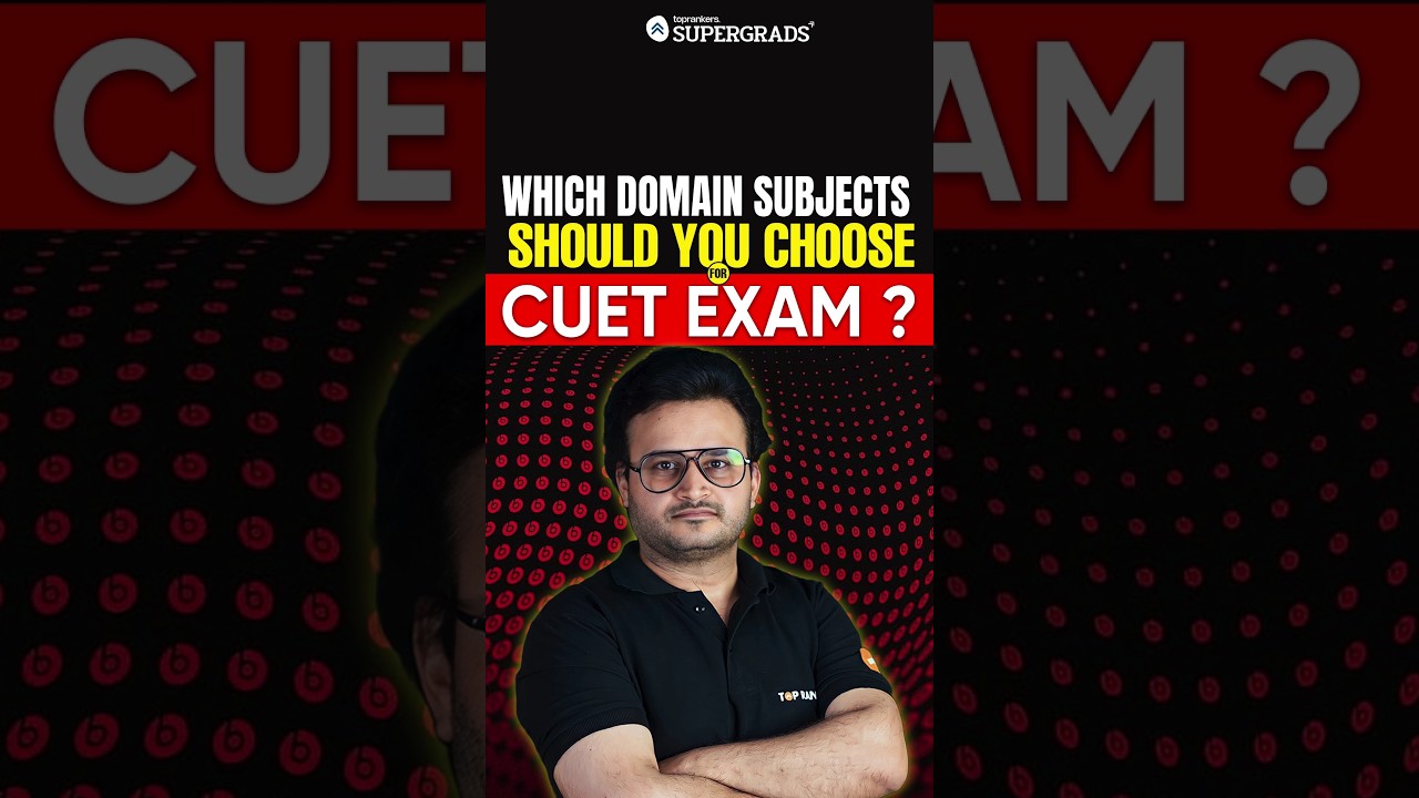 CUET 2025 Domain Subject Selection | Which Domain Subjects You Should Study for CUET 2025 🤔| #shorts