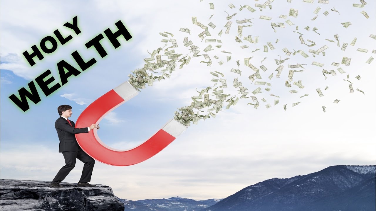 How to Make Blessed Money and Holy Wealth