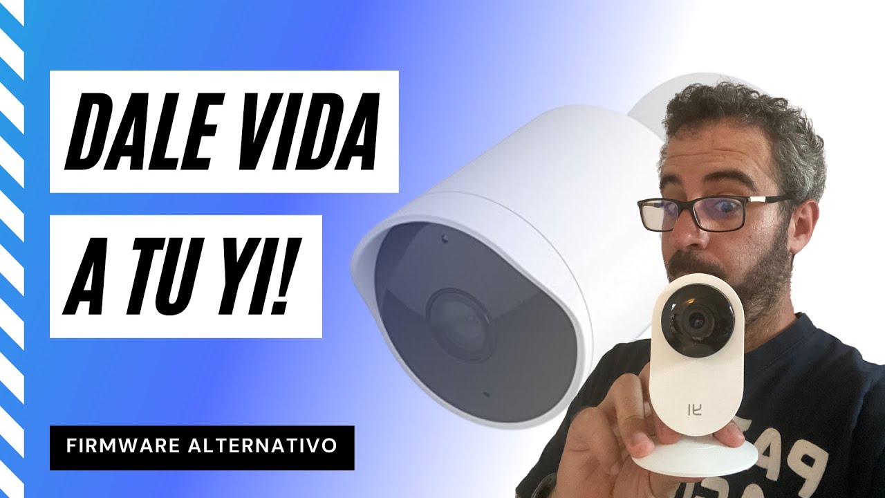 Dale NUEVA VIDA a tu cámara YI - Soporte RTSP y MQTT