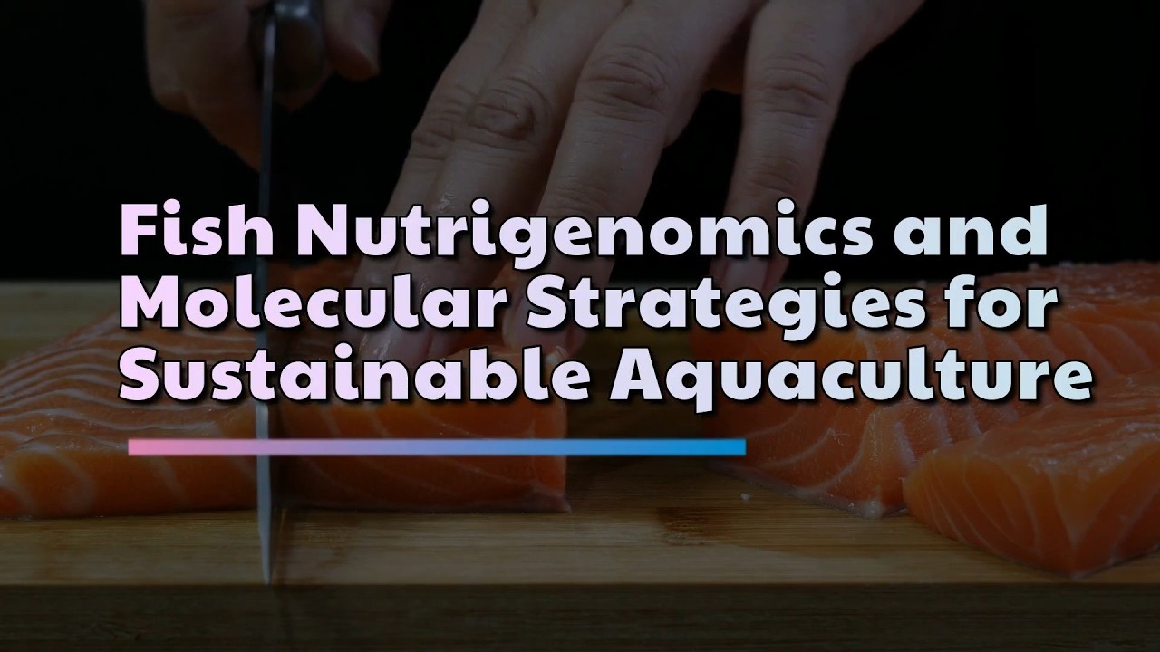 Nutrigenomics in Aquaculture: How Fish Feed Changes Their Genes