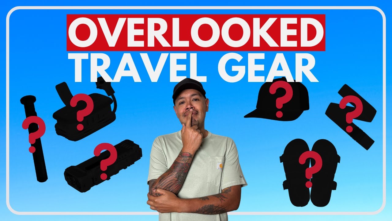 6 Overlooked Travel Gear Items That Make A Real Difference!