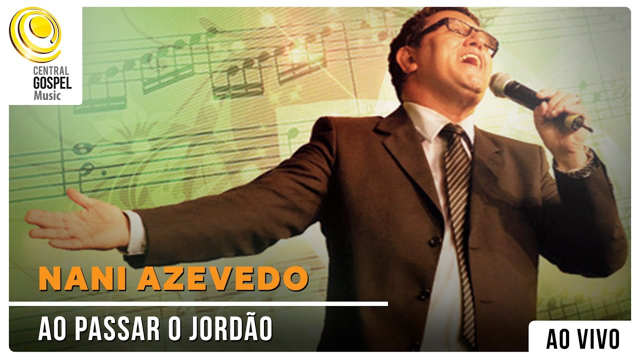 Nani Azvedo -  Ao Passar o Jordão - DVD Hinos Inesquecíveis