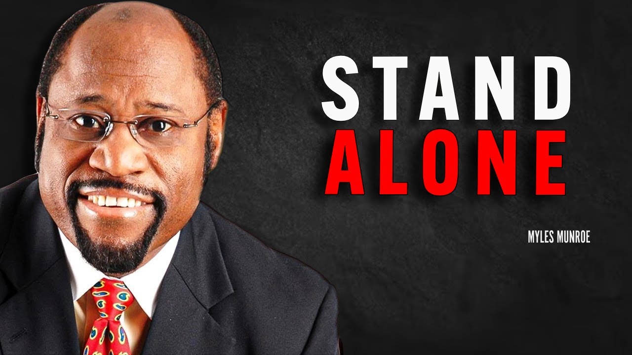I STAND ALONE - Myles Munroe Motivation Speech