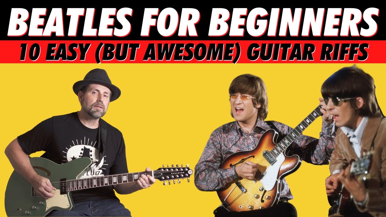 Beatles for Beginners (10 Easy Guitar Riffs)
