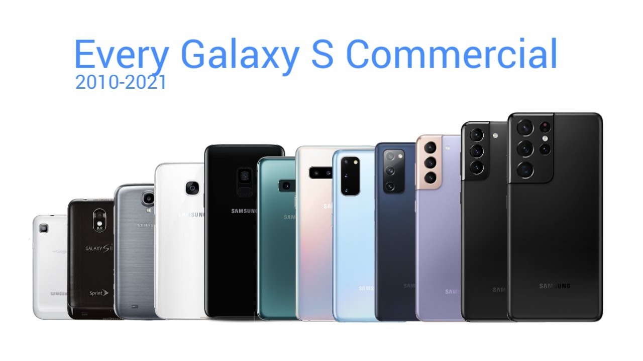 Every Galaxy S Commercial | 2010 - 2021