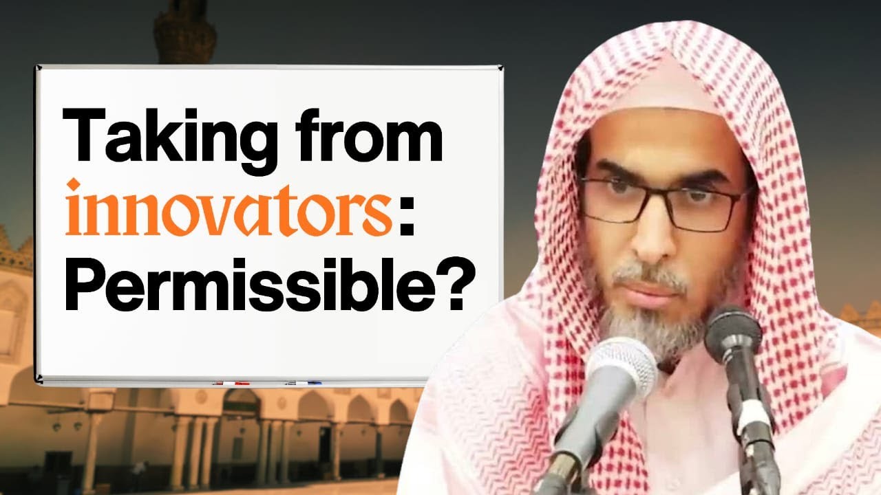 Taking From Innovators! - Sh. Abdul Salam Al Shuwayir