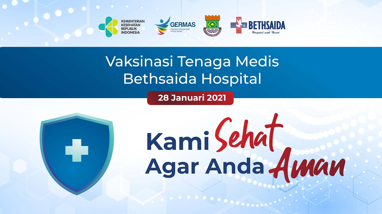VAKSINASI COVID 19 BETHSAIDA HOSPITAL, Kami Sehat Agar Anda Aman