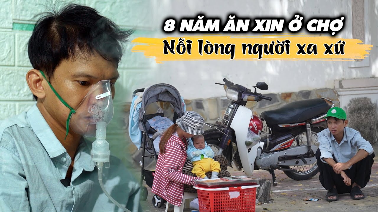 NGƯỜI ĐÀN ÔNG BỆNH PHỔI 8 NĂM ĂN XIN Ở CHỢ SỐNG Ở BỆNH VIỆN NHIỀU HƠN Ở NHÀ
