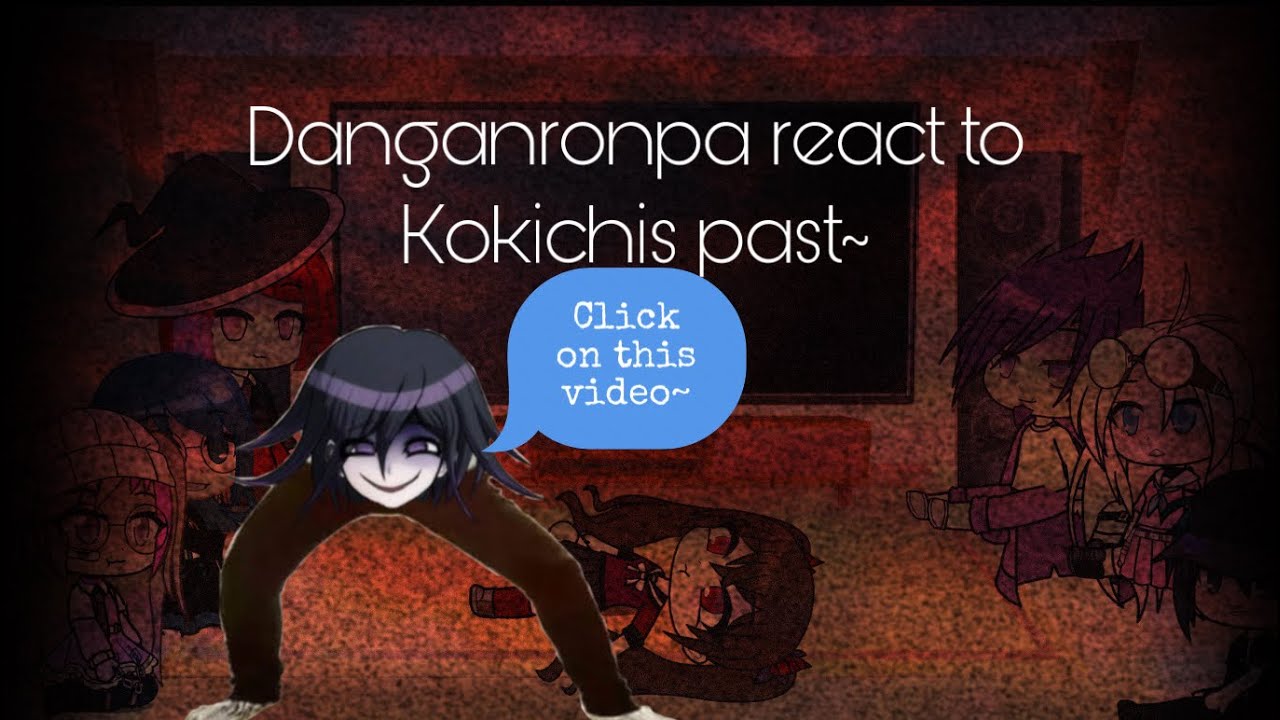 Danganronpa V3 react to Kokichis past as Eri~||DanganronpaXMHA|| ⚠️FLASH WARNING⚠️ READ DESC PLEASE.