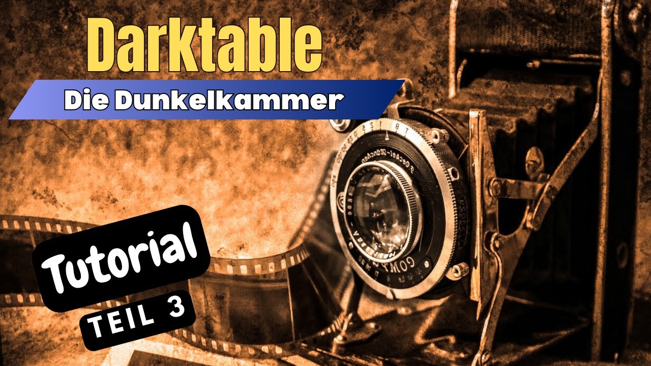 Darktable - Die Dunkelkammer | Tutorial Teil 3