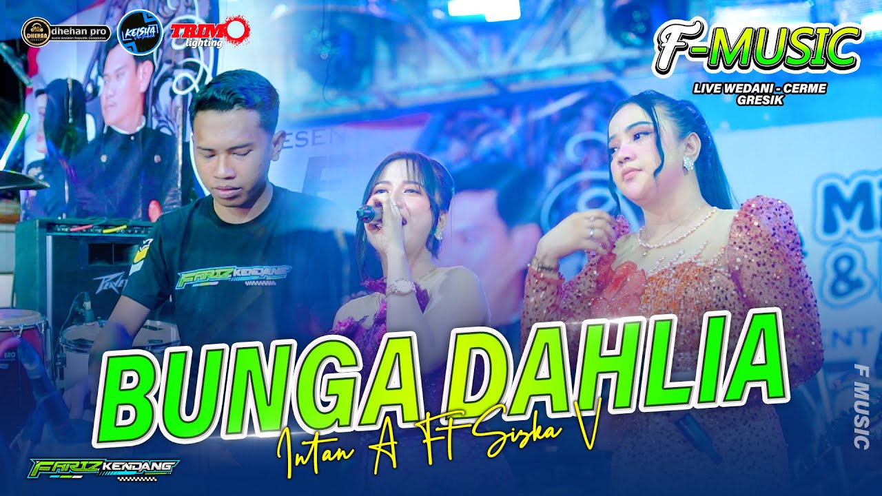BUNGA DAHLIA Siska Valentina FT Intan Afifah ( FARIS KENDANG ) F MUSIC Live Wedani #dhehanpro
