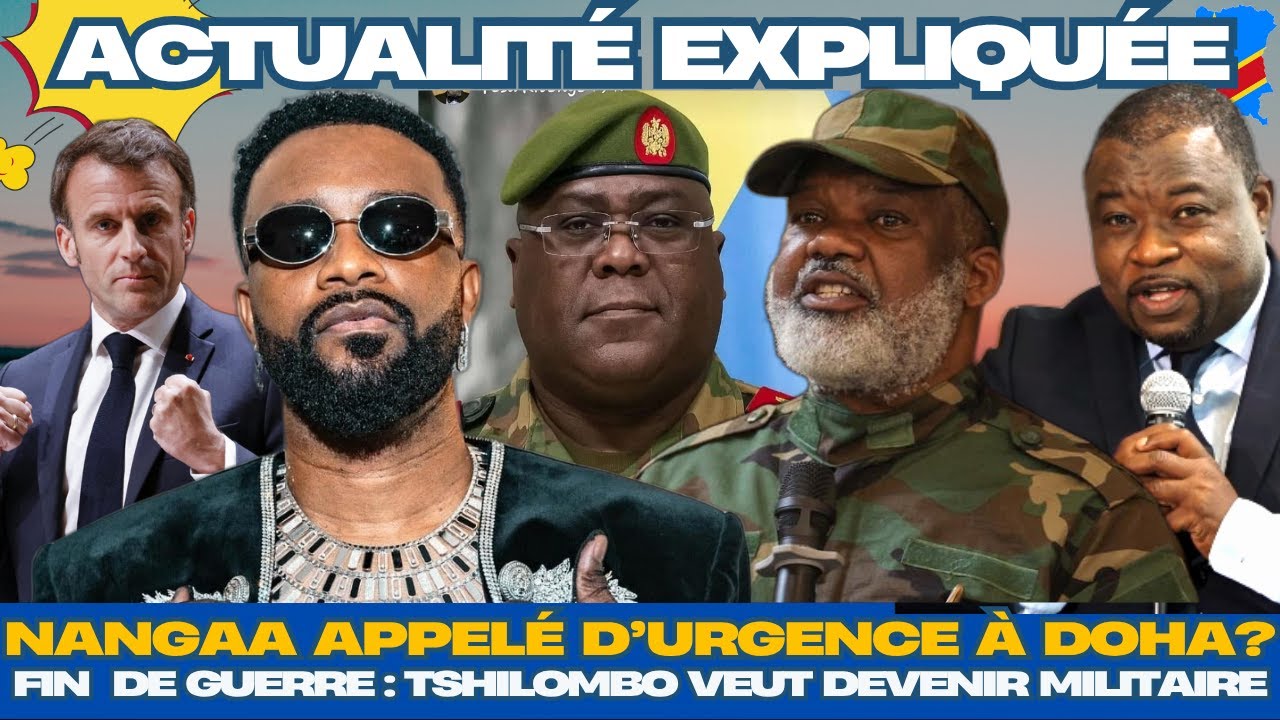 ACTU EXPLIQU&Eacute;E 04.11- POUR VAINCRE KAGAME TSHILOMBO VEUT DEVENIR MILITAIRE + NANGAA APPEL&Eacute; &Agrave; DOHA ?